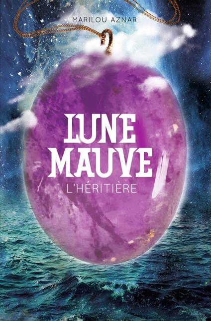 Lune mauve (Tome 2) - L'héritière - Marilou Aznar - ebook