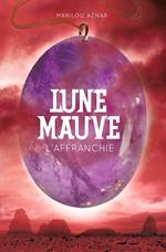 Lune mauve (Tome 3) - L'affranchie