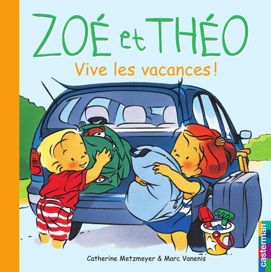 Zoé et Théo (Tome 19) - Vive les vacances - Catherine Metzmeyer,Marc Vanenis - ebook