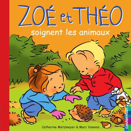 Zoé et Théo (Tome 26) - Zoé et Théo soignent les animaux - Catherine Metzmeyer,Marc Vanenis - ebook