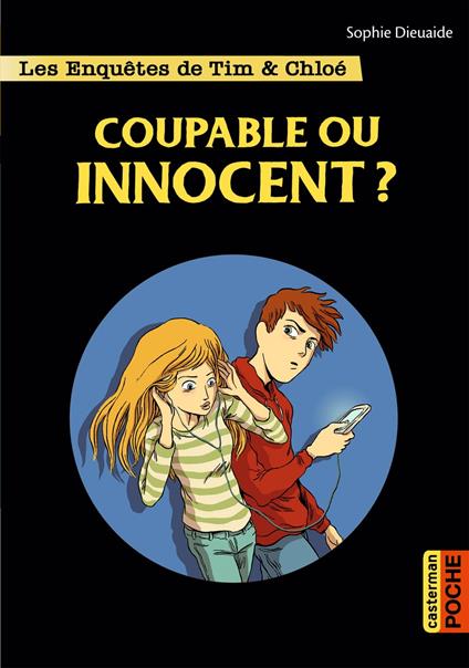 Les enquêtes de Tim et Chloé (Tome 8) - Coupable ou innocent ? - Sophie Dieuaide,Nancy Peña - ebook