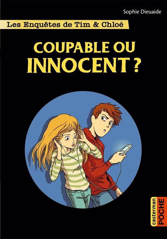 Les enquêtes de Tim et Chloé (Tome 8) - Coupable ou innocent ? - Sophie Dieuaide,Nancy Peña - ebook