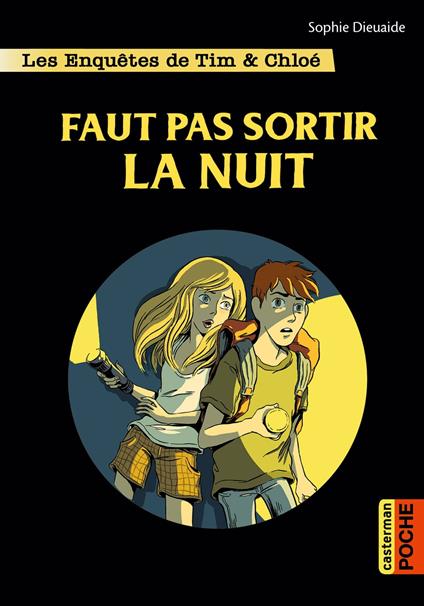 Les enquêtes de Tim et Chloé (Tome 9) - Faut pas sortir la nuit - Sophie Dieuaide,Nancy Peña - ebook