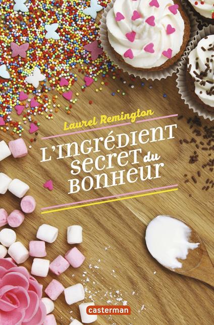 L'ingrédient secret du bonheur (Tome 1) - Laurel Remington,Cécile MORAN - ebook