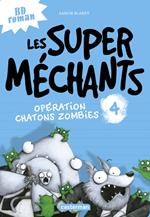 Les super méchants (Tome 4) - Opération chatons zombies