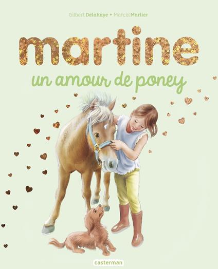 Martine. Un amour de poney - Gilbert Delahaye,Marcel Marlier - ebook