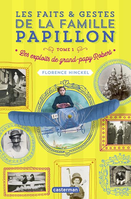 Les faits et gestes de la famille Papillon (Tome 1) - Les exploits de grand-papy Robert - Florence Hinckel - ebook
