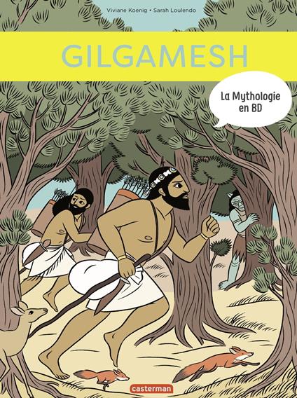 La mythologie en BD (Tome 12) - Gilgamesh - Viviane Koenig,Sarah Loulendo - ebook