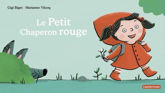 Le Petit Chaperon rouge - Gigi Bigot,Marianne Vilcoq - ebook