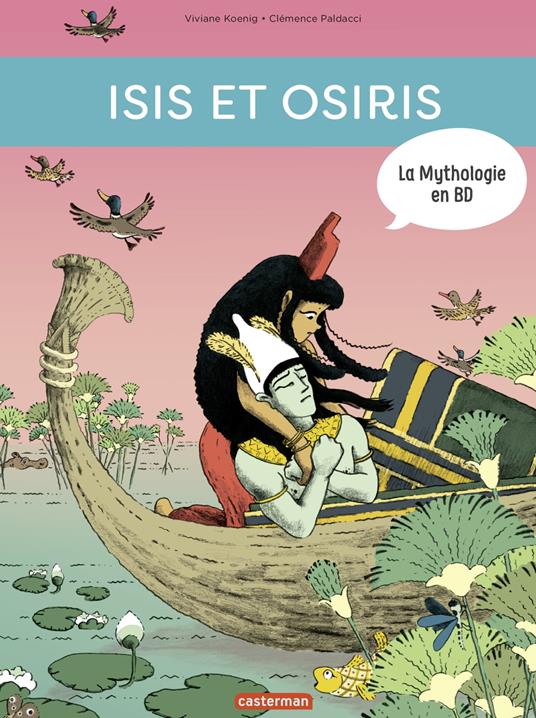 La mythologie en BD (Tome 3) - Isis et Osiris - Viviane Koenig,Clémence Paldacci - ebook