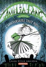 Amélia Fang (Tome 3) - L’anniversaire tout moisi