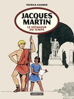 Jacques Martin. Le voyageur du temps