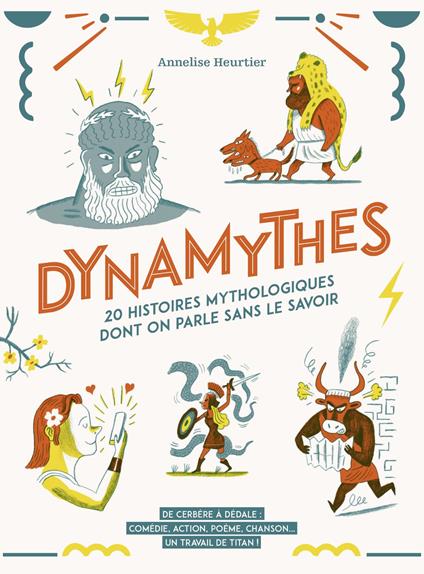 Dynamythes - 20 histoires mythologiques dont on parle sans le savoir - Annelise Heurtier,Perroud Benoît - ebook
