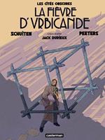 Les Cités obscures - La Fièvre d'Urbicande (Tome 2/2)