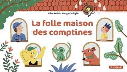 La folle maison des comptines - Adèle Pedrola,Magali Attiogbé - ebook