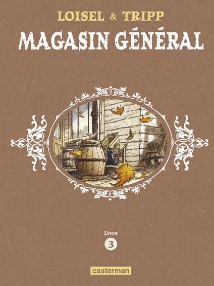 Magasin Général - L'Intégrale (Livre 3)