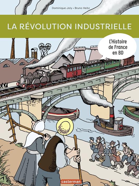 L'Histoire de France en BD - La révolution industrielle - Dominique Joly,Bruno Heitz - ebook