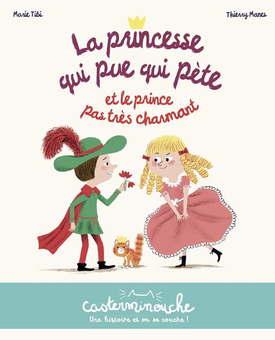 Casterminouche - La princesse qui pue qui pète et le prince pas très charmant - Marie Tibi,Thierry Manes - ebook