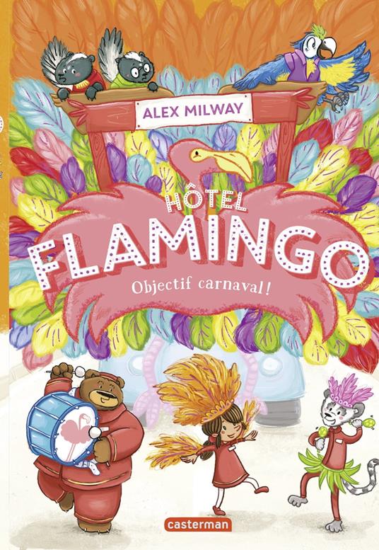 Hôtel Flamingo (Tome 3) - Objectif carnaval ! - Alex Milway - ebook
