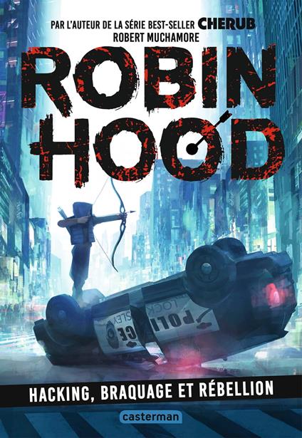 Robin Hood (Tome 1) - Hacking, braquage et rébellion - Robert Muchamore,Faustina Fiore - ebook
