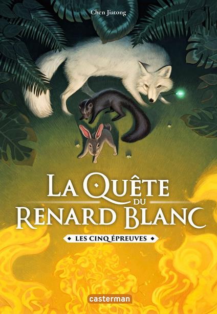 La Quête du Renard blanc (Tome 2) - Les cinq épreuves - Chen Jiatong,Nathalie SERVAL - ebook