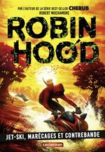 Robin Hood (Tome 3) - Jet-ski, marécage et contrebande