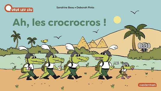 À la Queue Leu Leu - Ah les crocrocros ! - Sandrine Beau,Deborah Pinto - ebook