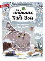 Les animaux de Mini-Bois (Tome 5) - Une maison pour Hayao