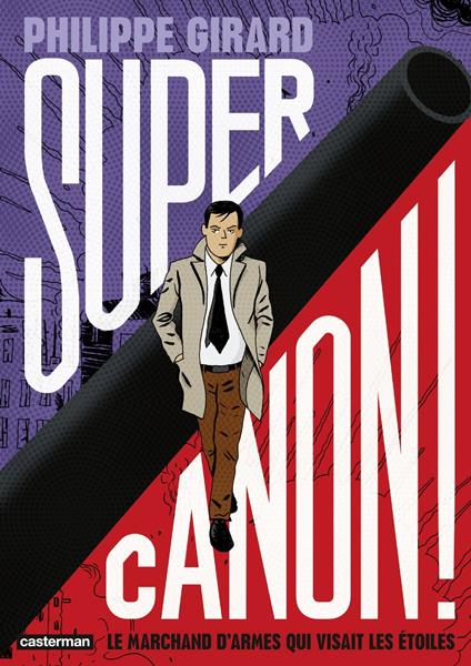 Supercanon ! - Le marchand d'armes qui visait les étoiles