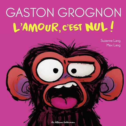 Gaston Grognon en BD - L'amour, c'est nul ! - Suzanne Lang,Max Lang - ebook