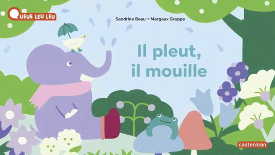 À la Queue Leu Leu - Il pleut, il mouille - Sandrine Beau,Margaux Grappe - ebook