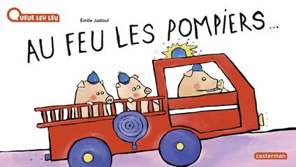 À la Queue Leu Leu - Au feu les pompiers ! - Emile Jadoul - ebook