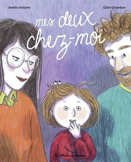 Mes deux chez moi - Amélie Antoine,Edith Chambon - ebook