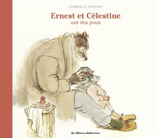 Ernest et Célestine ont des poux - Gabrielle Vincent - ebook