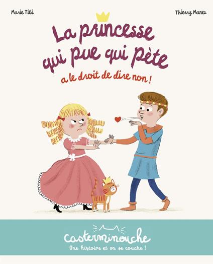 Casterminouche - La princesse qui pue qui pète a le droit de dire non ! - Marie Tibi,Thierry Manes - ebook