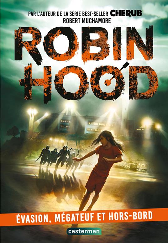 Robin Hood (Tome 7) - Évasion, mégateuf et hors-bord - Robert Muchamore,Faustina Fiore - ebook