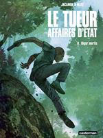 Le Tueur - Affaires d'État (Tome 6) - Rigor Mortis