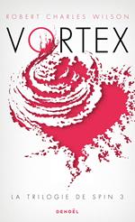 La trilogie de Spin (Tome 3) - Vortex