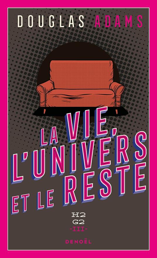 H2G2 (Tome 3) - La vie, l'univers et le reste