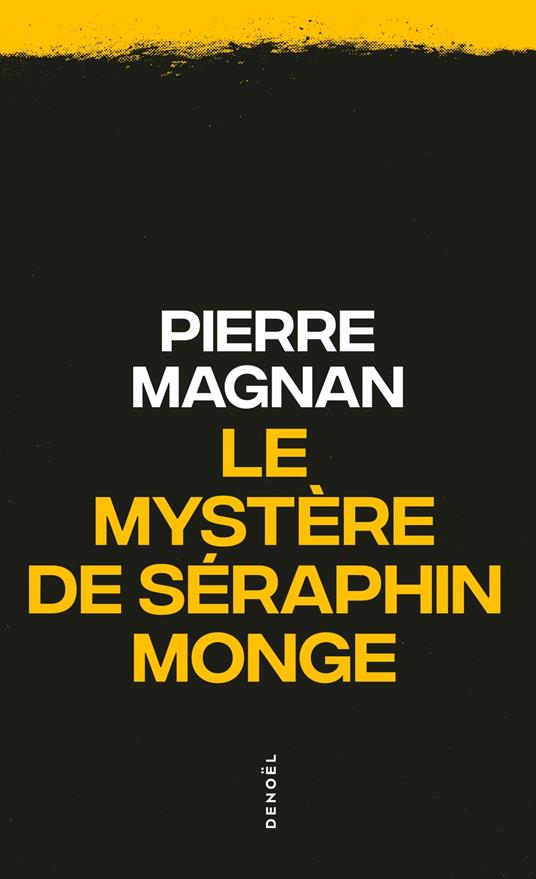 Le mystère de Séraphin Monge