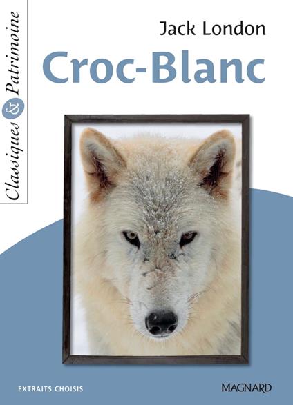 Croc-Blanc - Classiques et Patrimoine