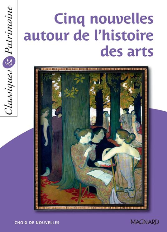 Cinq nouvelles autour de l'histoire des arts - Classiques et Patrimoine