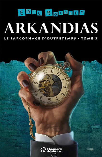 La Trilogie d'Arkandias - Tome 3 : Le Sarcophage d'Outretemps - Eric Boisset - ebook