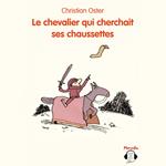 Le chevalier qui cherchait ses chaussettes