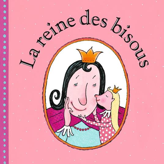 La reine des bisous