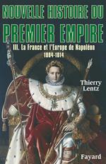 Nouvelle histoire du Premier Empire, tome 3