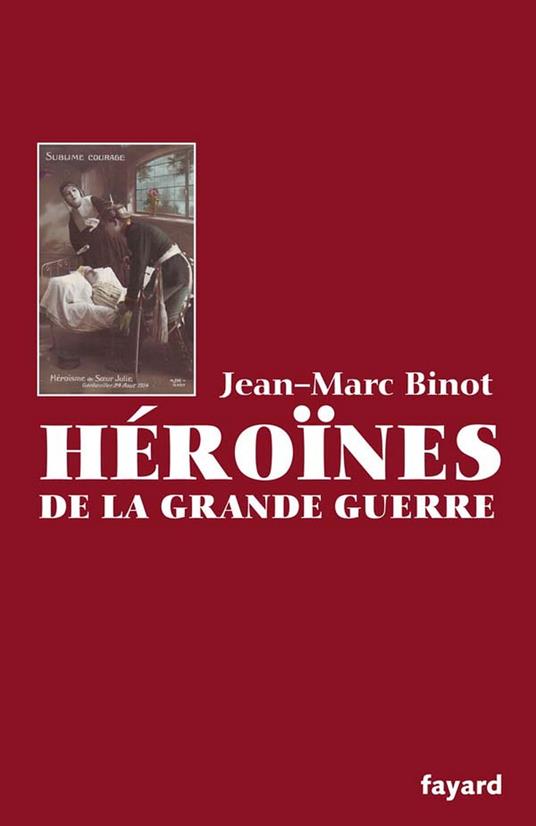 Les Héroïnes de la Grande Guerre