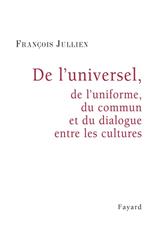 De l'universel, de l'uniforme, du commun et du dialogue entre les cultures