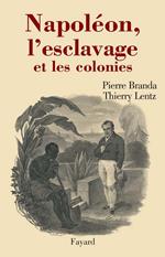 Napoléon, l'esclavage et les colonies