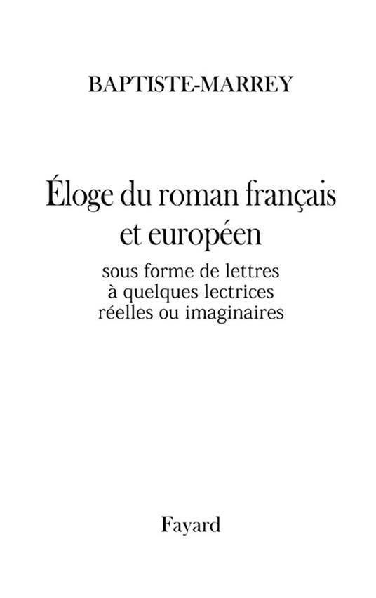 Éloge du roman sous forme de lettres à quelques lectrices réelles ou imaginaires